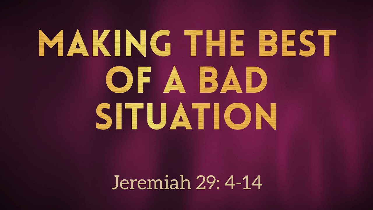 Making the best of a Bad  Situation - 2